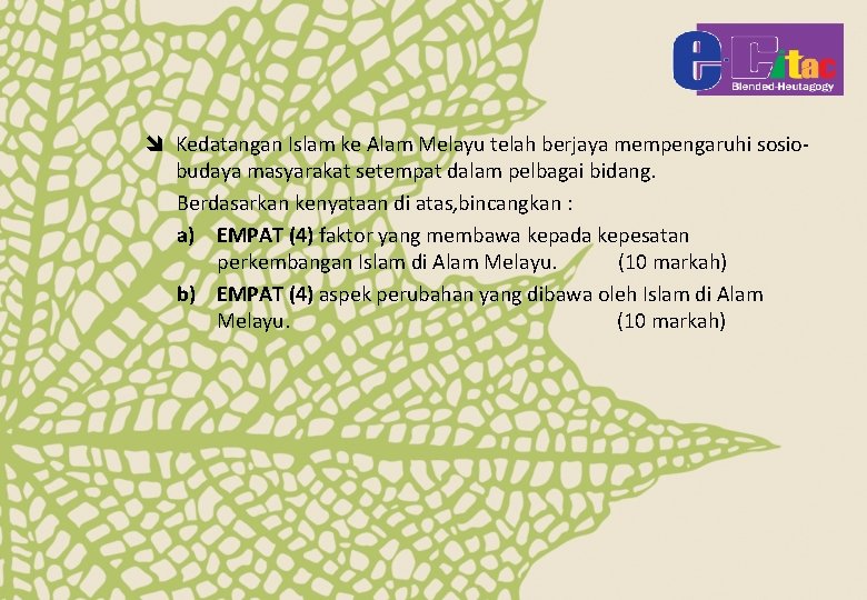 î Kedatangan Islam ke Alam Melayu telah berjaya mempengaruhi sosiobudaya masyarakat setempat dalam pelbagai