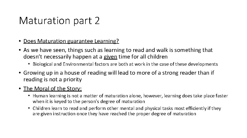 Maturation part 2 • Does Maturation guarantee Learning? • As we have seen, things