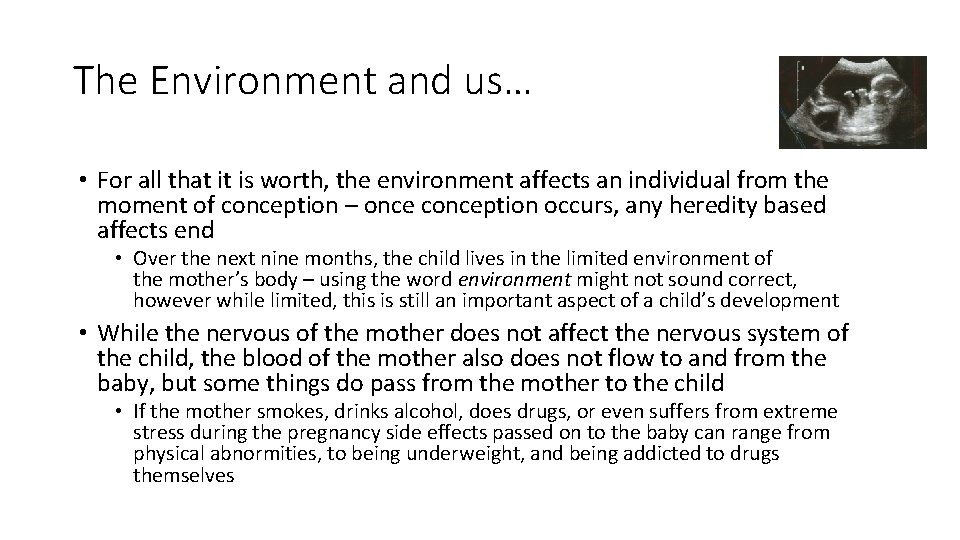 The Environment and us… • For all that it is worth, the environment affects