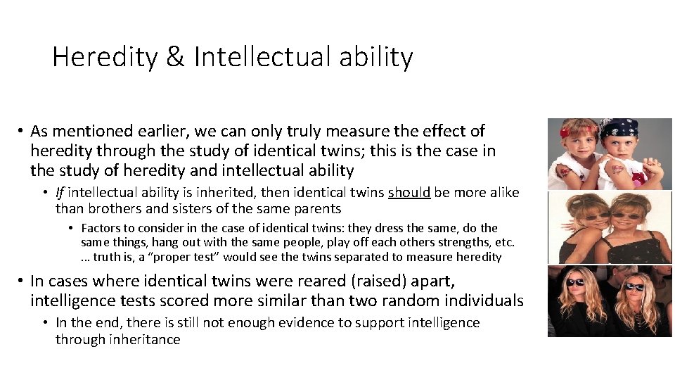 Heredity & Intellectual ability • As mentioned earlier, we can only truly measure the