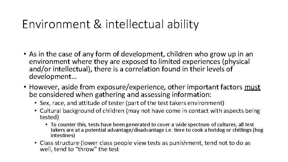 Environment & intellectual ability • As in the case of any form of development,
