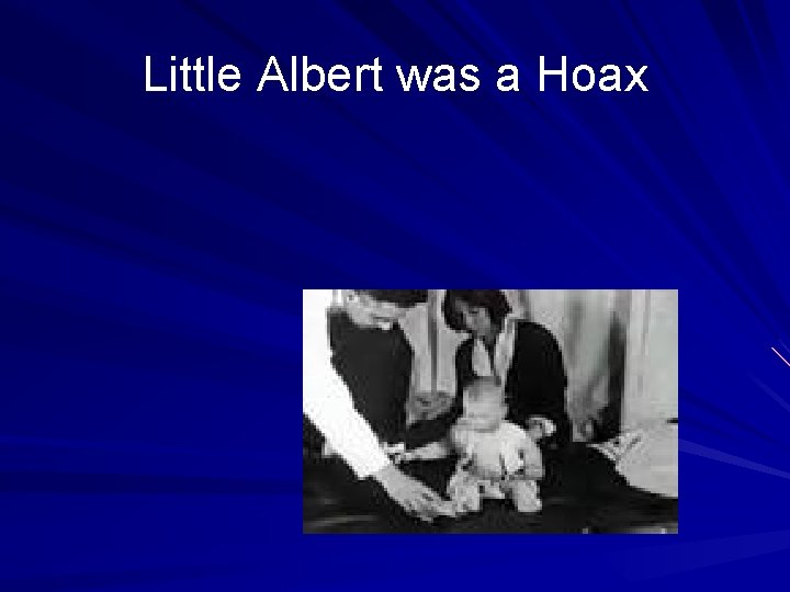 Little Albert was a Hoax 