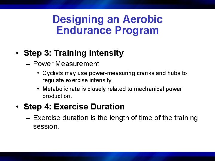 Designing an Aerobic Endurance Program • Step 3: Training Intensity – Power Measurement •