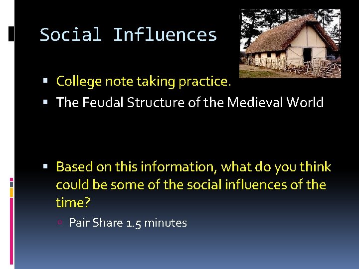 Social Influences College note taking practice. The Feudal Structure of the Medieval World Based