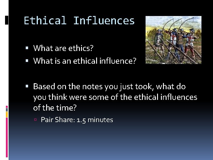 Ethical Influences What are ethics? What is an ethical influence? Based on the notes