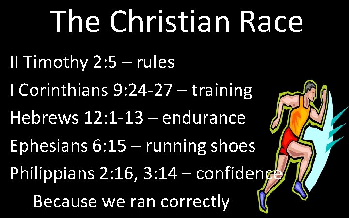 The Christian Race II Timothy 2: 5 – rules I Corinthians 9: 24 -27