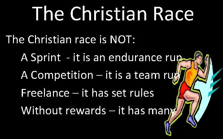 The Christian Race The Christian race is NOT: A Sprint - it is an