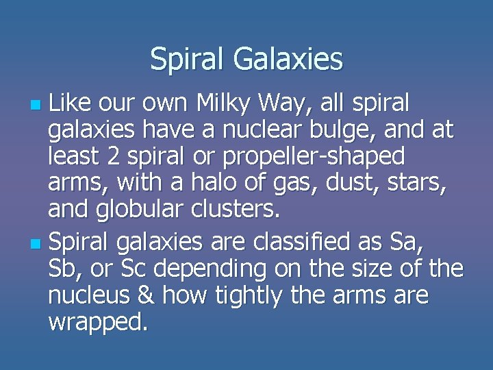 Spiral Galaxies Like our own Milky Way, all spiral galaxies have a nuclear bulge, Spiral Galaxies Like our own Milky Way, all spiral galaxies have a nuclear bulge,