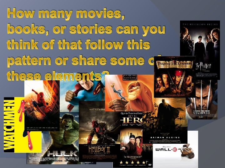 How many movies, books, or stories can you think of that follow this pattern