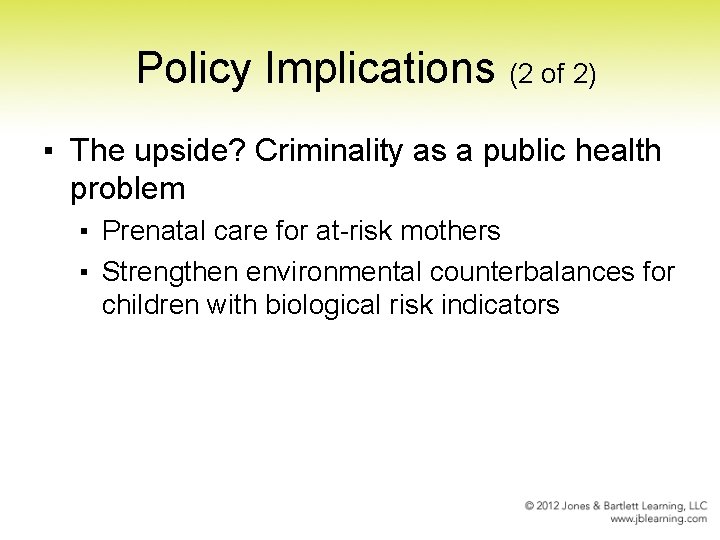 Policy Implications (2 of 2) ▪ The upside? Criminality as a public health problem Policy Implications (2 of 2) ▪ The upside? Criminality as a public health problem