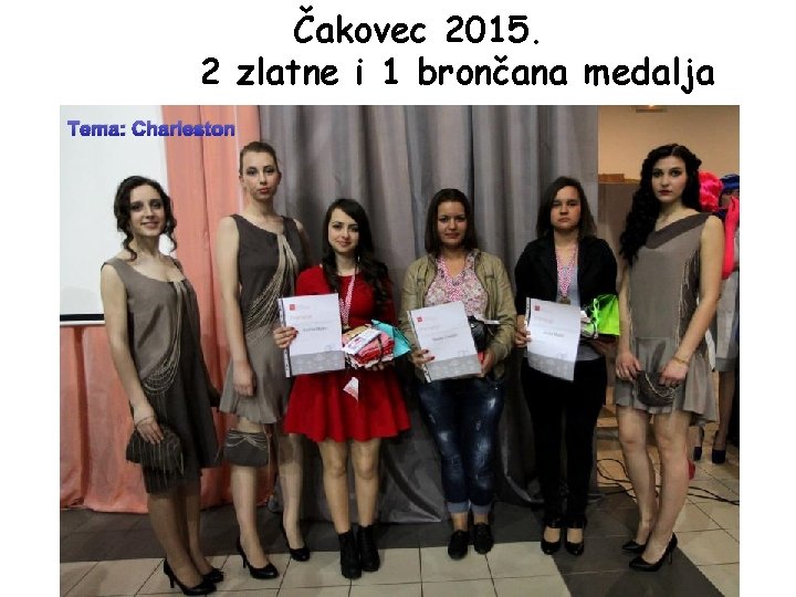 Čakovec 2015. 2 zlatne i 1 brončana medalja Tema: Charleston 