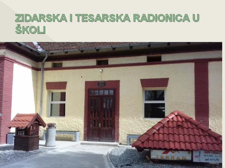 ZIDARSKA I TESARSKA RADIONICA U ŠKOLI 