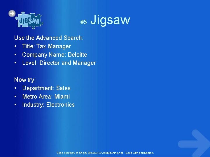 #5 Jigsaw Use the Advanced Search: • Title: Tax Manager • Company Name: Deloitte