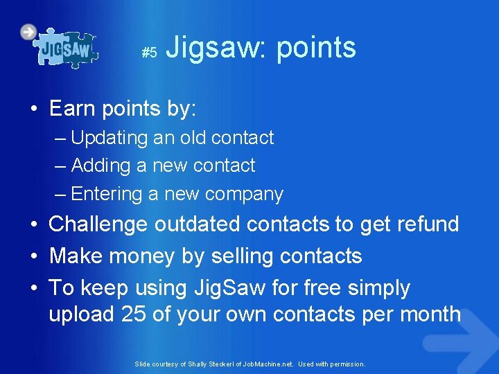 #5 Jigsaw: points • Earn points by: – Updating an old contact – Adding
