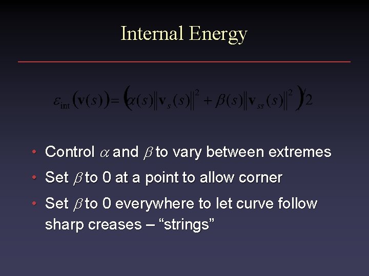 Internal Energy • Control a and b to vary between extremes • Set b