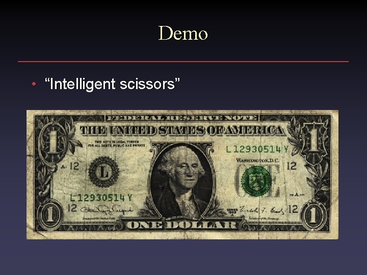 Demo • “Intelligent scissors” 