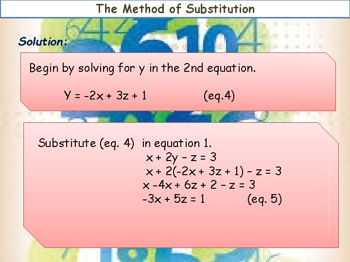 The Method of Substitution Solution: Begin by solving for y in the 2 nd The Method of Substitution Solution: Begin by solving for y in the 2 nd