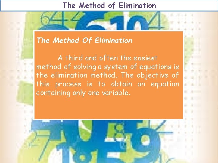 The Method of Elimination The Method Of Elimination A third and often the easiest The Method of Elimination The Method Of Elimination A third and often the easiest