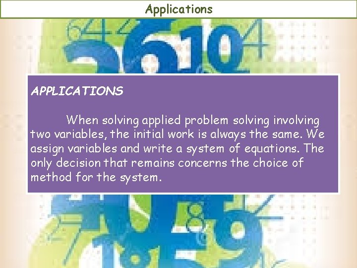 Applications APPLICATIONS When solving applied problem solving involving two variables, the initial work is Applications APPLICATIONS When solving applied problem solving involving two variables, the initial work is