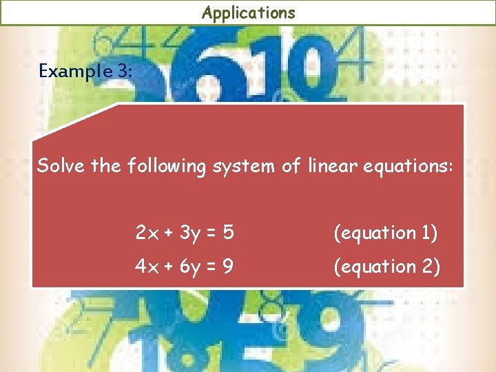 Applications Example 3: Solve the following system of linear equations: 2 x + 3 Applications Example 3: Solve the following system of linear equations: 2 x + 3