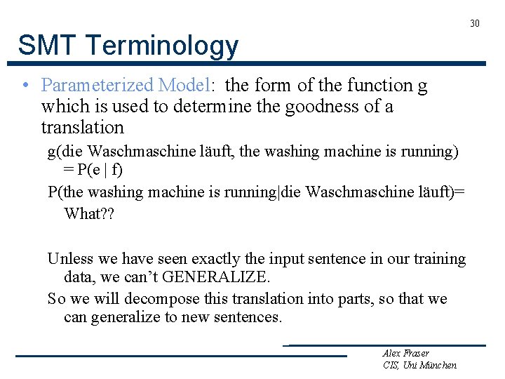 30 SMT Terminology • Parameterized Model: the form of the function g which is