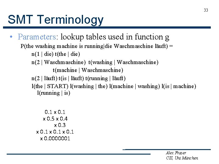 33 SMT Terminology • Parameters: lookup tables used in function g P(the washing machine