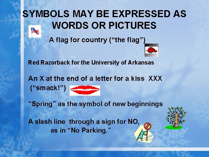 SYMBOLS MAY BE EXPRESSED AS WORDS OR PICTURES A flag for country (“the flag”)