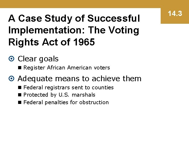 A Case Study of Successful Implementation: The Voting Rights Act of 1965 Clear goals