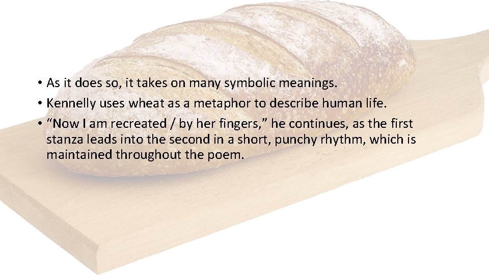 • As it does so, it takes on many symbolic meanings. • Kennelly • As it does so, it takes on many symbolic meanings. • Kennelly