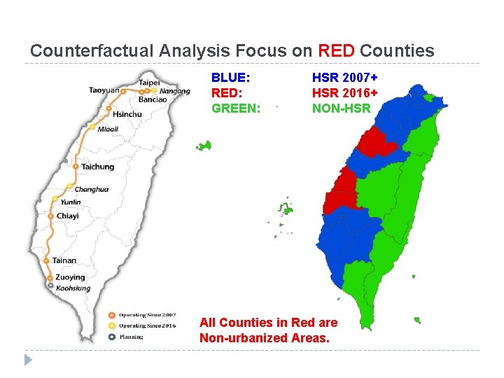 Counterfactual Analysis Focus on RED Counties BLUE: RED: GREEN: HSR 2007+ HSR 2016+ NON-HSR