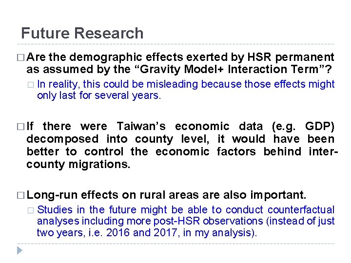 Future Research � Are the demographic effects exerted by HSR permanent as assumed by
