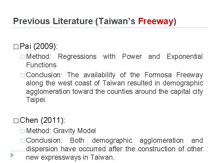 Previous Literature (Taiwan’s Freeway) � Pai (2009): � Method: Regressions with Power and Exponential