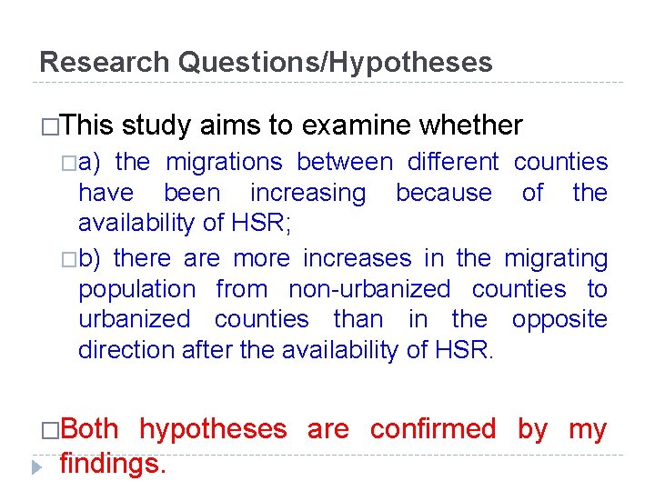 Research Questions/Hypotheses �This study aims to examine whether �a) the migrations between different counties