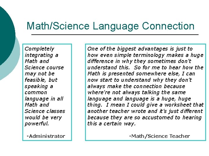 Math/Science Language Connection Completely integrating a Math and Science course may not be feasible,
