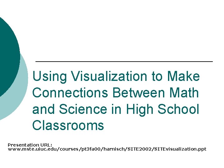 Using Visualization to Make Connections Between Math and Science in High School Classrooms Presentation