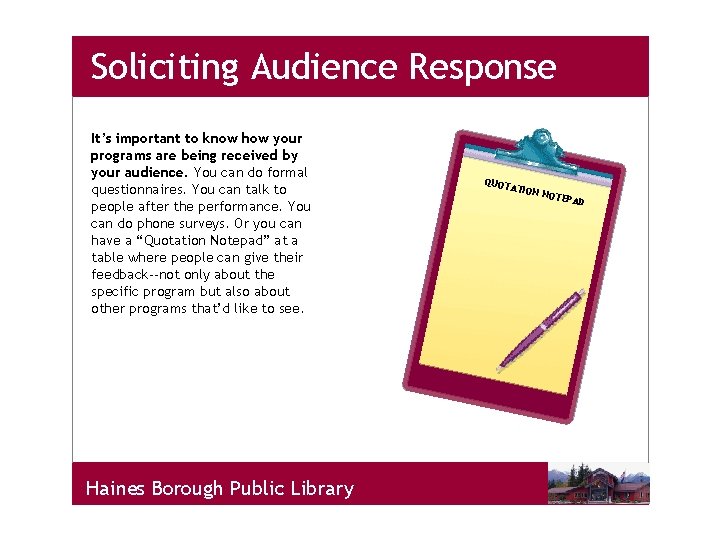 Soliciting Audience Response It’s important to know how your programs are being received by