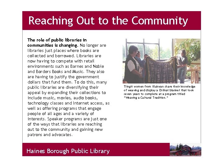 Reaching Out to the Community The role of public libraries in communities is changing.
