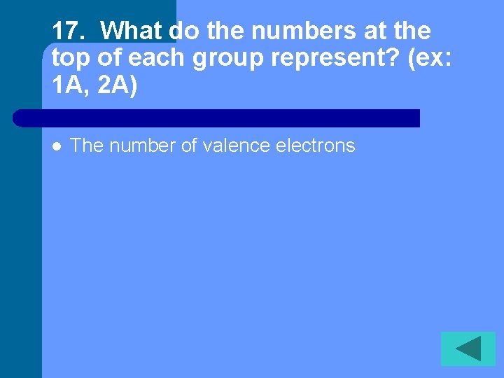 17. What do the numbers at the top of each group represent? (ex: 1