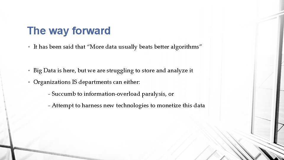 The way forward • It has been said that “More data usually beats better