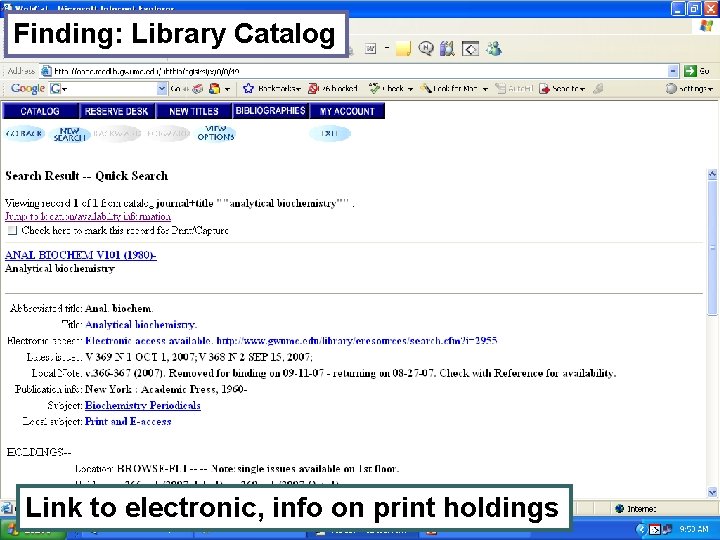 Finding: Library Catalog Link to electronic, info on print holdings 