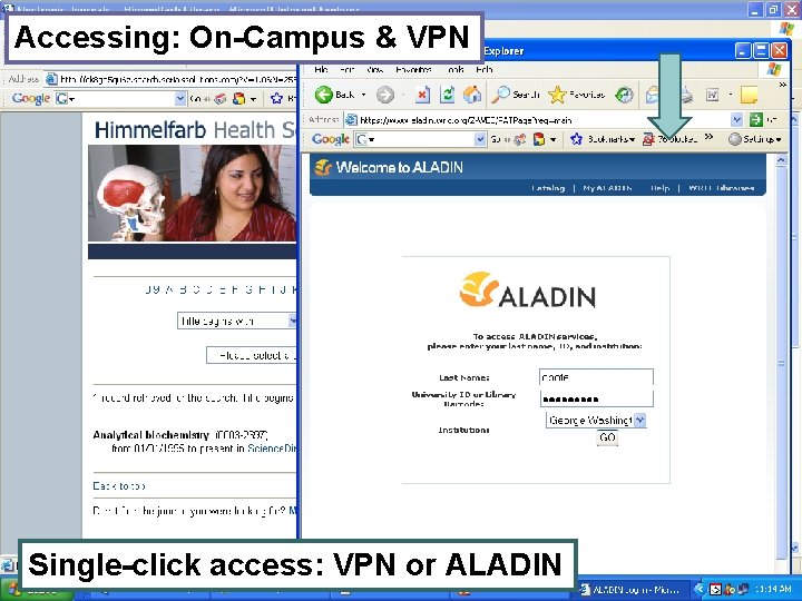 Accessing: On-Campus & VPN Single-click access: VPN or ALADIN 