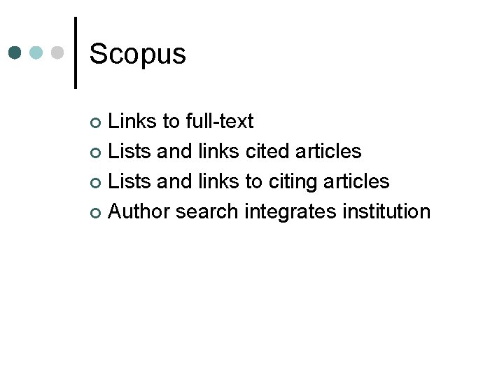 Scopus Links to full-text ¢ Lists and links cited articles ¢ Lists and links