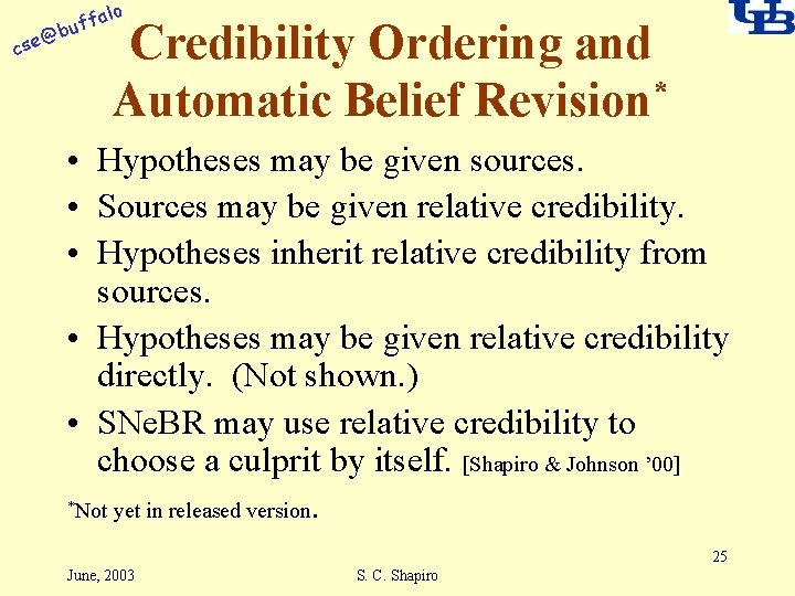 alo @ cse f buf Credibility Ordering and Automatic Belief Revision* • Hypotheses may