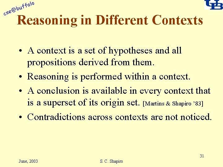alo @ cse f buf Reasoning in Different Contexts • A context is a