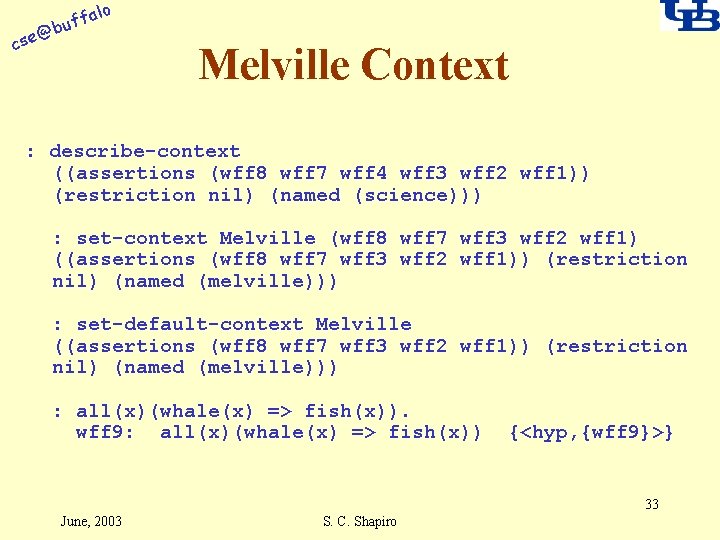 alo f buf @ cse Melville Context : describe-context ((assertions (wff 8 wff 7