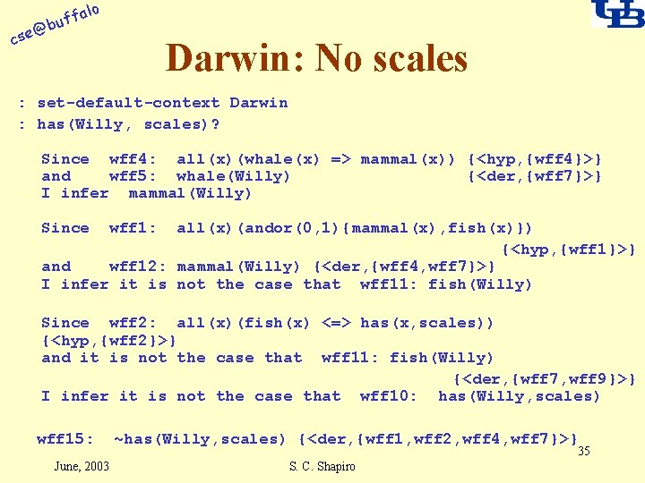 alo f buf @ cse Darwin: No scales : set-default-context Darwin : has(Willy, scales)?