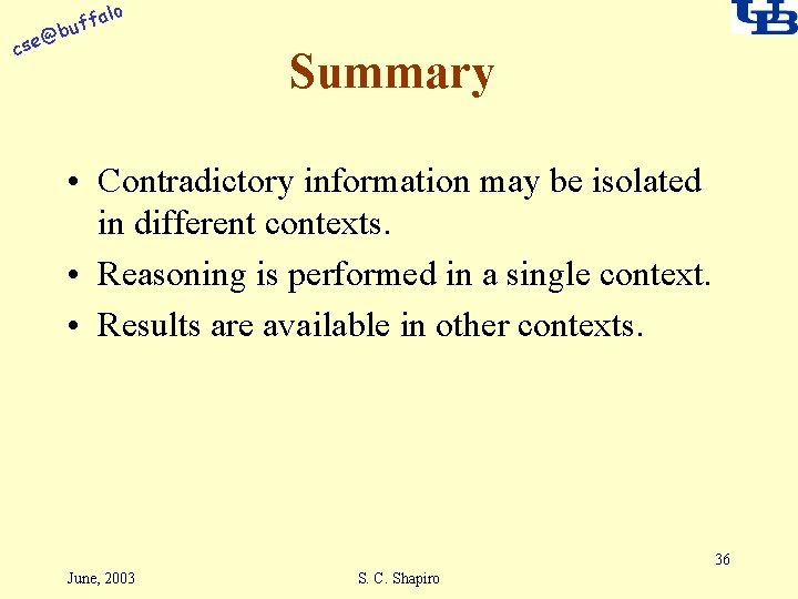 alo @ cse f buf Summary • Contradictory information may be isolated in different