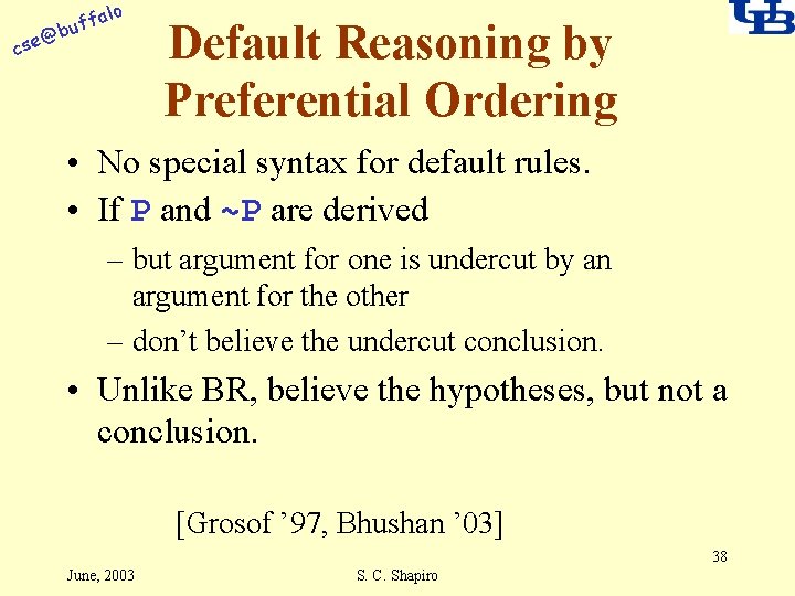 alo @ cse f buf Default Reasoning by Preferential Ordering • No special syntax