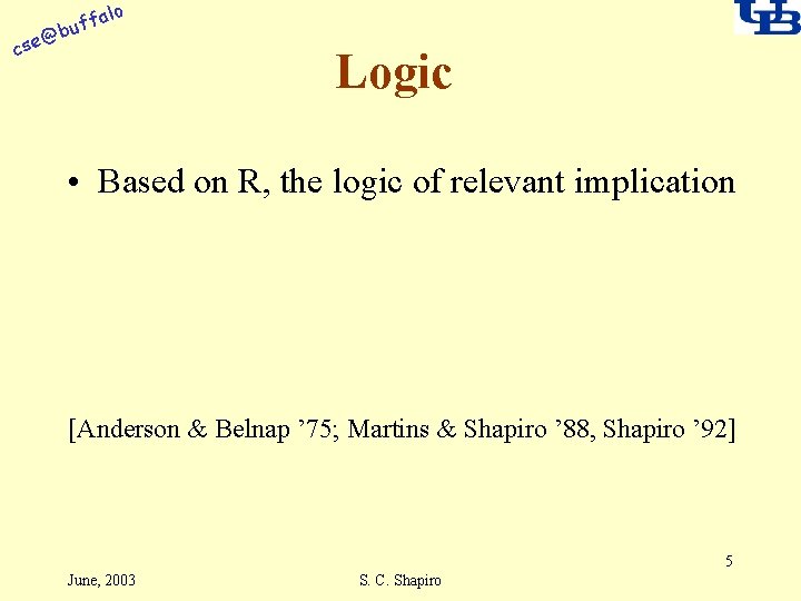 alo @ cse f buf Logic • Based on R, the logic of relevant