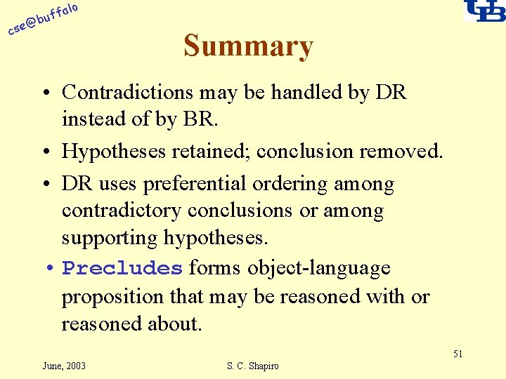 alo @ cse f buf Summary • Contradictions may be handled by DR instead